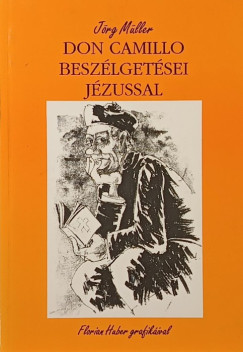 Florian Huber - Jrg Mller - Don Camillo beszlgetsei Jzussal