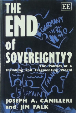 Joseph A. Camilleri - Jim Falk - The End of Sovereignty?