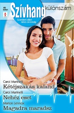 Marion Lennox Carol Marinelli - Szvhang klnszm 59. ktet - Ktjszaks kaland, Nehz eset, Magadra maradsz
