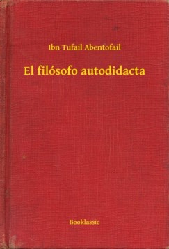 Ibn Tufail Abentofail - El filósofo autodidacta