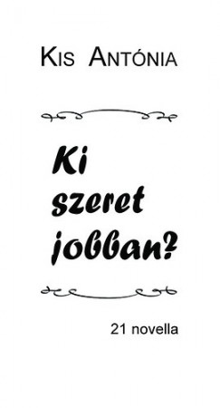 Kis Antnia - Ki szeret jobban? - 21 novella