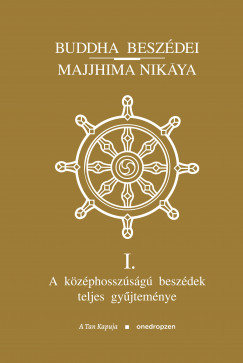 Buddha - Buddha beszédei - Majjhima Nikáya I. - III.