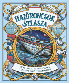 Jo Arnold - Philip Harris - Hajóroncsok atlasza