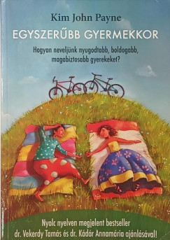 Kim John Payne - Egyszerűbb gyermekkor