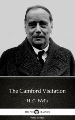 H. G. Wells - The Camford Visitation by H. G. Wells (Illustrated)