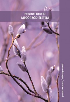 Sj Hevenesi J�nos - Meg�rz�d �letem