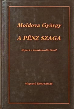 Moldova Gy�rgy - A p�nz szaga