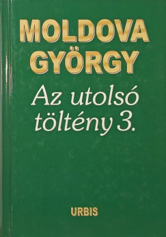 Moldova György - Az utolsó töltény 3.