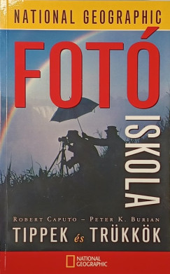 Peter K. Burian - Robert Caputo - Tippek �s tr�kk�k - Fot�iskola