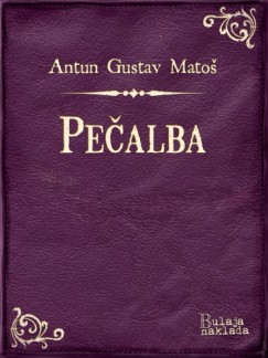 Antun Gustav Mato� - Pe�alba