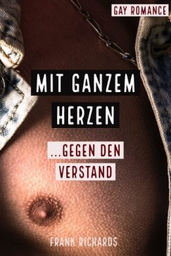 Frank Richards - Mit ganzem Herzen... gegen den Verstand