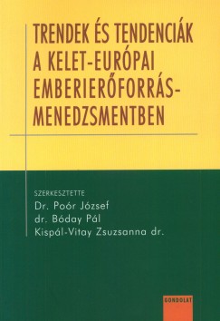 Bday Pl   (Szerk.) - Kispl-Vitay Zsuzsanna   (Szerk.) - Dr. Por Jzsef   (Szerk.) - Trendek s tendencik a kelet-eurpai emberi erforrs menedzsmentben