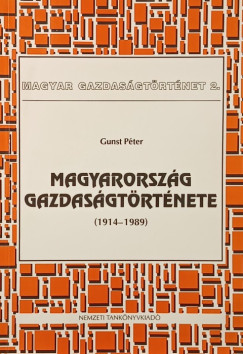 Gunst Péter - Magyarország gazdaságtörténete 1914-1989