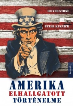 Oliver Stone - Peter Kuznick - Amerika elhallgatott trtnelme
