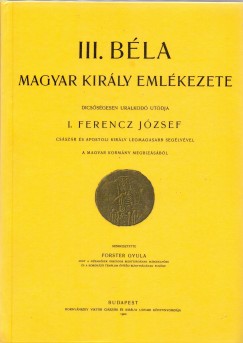 Br Forster Gyula   (Szerk.) - III. Bla magyar kirly emlkezete