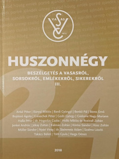Huszonngy beszlgets a Vasasrl, sorsokrl, emlkekrl, sikerekrl III.