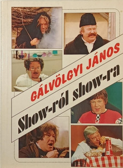 Gálvölgyi János - Show-ról show-ra