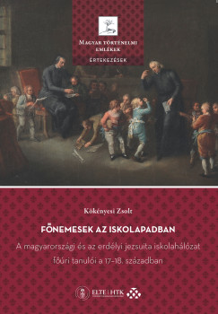 Kökényesi Zsolt - Főnemesek az iskolapadban