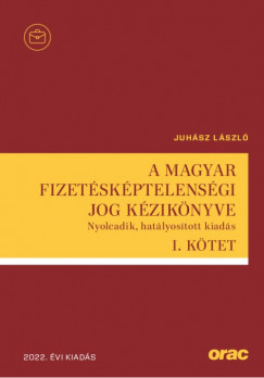 Juhsz Lszl - A magyar fizetskptelensgi jog kziknyve I-II.