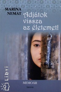 Marina Nemat - Adjtok vissza az letemet!