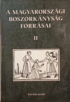 Bessenyei Jzsef   (Szerk.) - A magyarorszgi boszorknysg forrsai II. Ktet