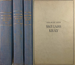 Gulácsy Irén - Nagy Lajos király I-III.
