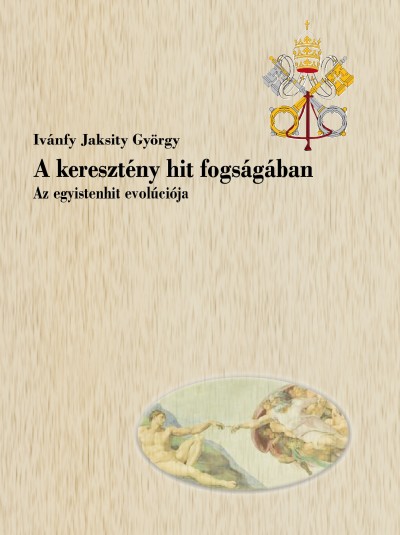 Ivánfy Jaksity György - A keresztény hit fogságában