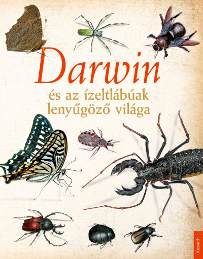  - Darwin és az ízeltlábúak lenyûgözõ világa
