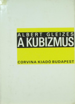 Albert Gleizes  (Szerk.) - A kubizmus