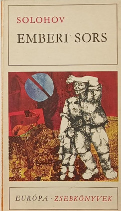 Mihail Alekszandrovics Solohov - Emberi sors