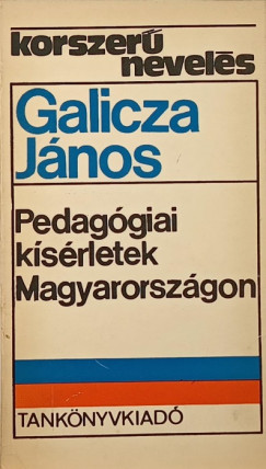 Galicza Jnos - Pedaggiai ksrletek Magyarorszgon