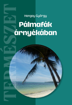 Hangay Gyrgy - Plmafk rnykban