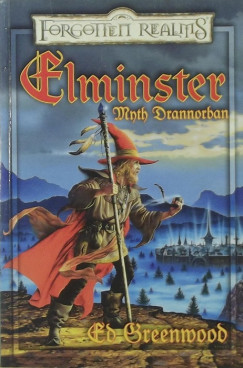 Ed Greenwood - Elminster Myth Drannorban 2.