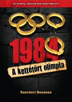 Radvnyi Benedek - 1984 - A ketttrt olimpia