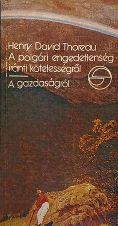 Henry David Thoreau - A polgári engedetlenség iránti kötelességről - A gazdagságról