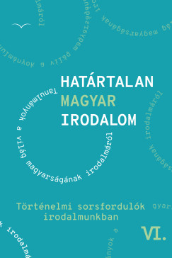 J�nosi Zolt�n   (Szerk.) - Hat�rtalan magyar irodalom VI.