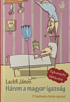 Lackfi János - Három a magyar igazság