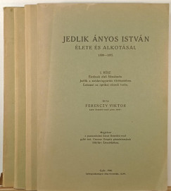 Ferenczy Viktor - Jedlik �nyos Istv�n �lete �s alkot�sai I-IV.