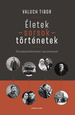 Valuch Tibor - Életek - sorsok - történetek