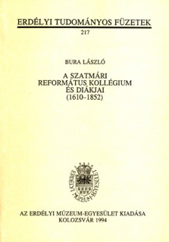 A szatmri reformtus kollgium s dikjai (1610-1852)