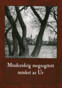 Borzsk Lilla   (Szerk.) - Borzsk Enik   (Szerk.) - Mindezideig megsegtett minket az r