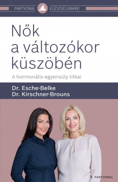 Dr. Esche-Belke Susanne - Dr. Kirschner-Brouns Suzann - Nõk a változókor küszöbén