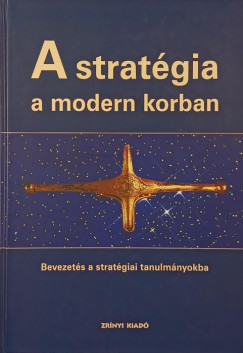 Tlas Pter   (Szerk.) - A stratgia a modern korban