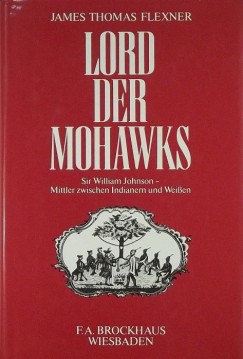 James Thomas Flexner - Lord der Mohawks