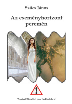 János Szűcs - Az eseményhorizont peremén