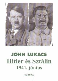 John Lukacs - Hitler és Sztálin