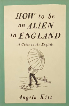 Kiss Angela - How to be an Alien in England