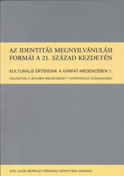 Szke Anna   (Szerk.) - Az identits megnyilvnulsi formi a 21. szzad kezdetn