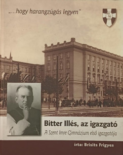 Brisits Frigyes - Bitter Ills, az igazgat
