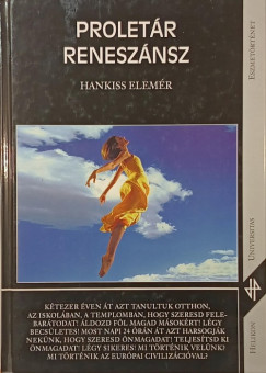 Hankiss Elemér - Proletár reneszánsz